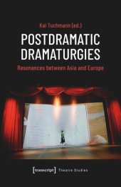 book Postdramatic Dramaturgies: Resonances between Asia and Europe