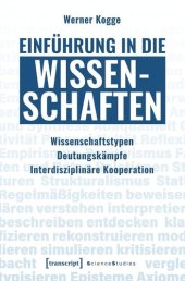 book Einführung in die Wissenschaften: Wissenschaftstypen - Deutungskämpfe - Interdisziplinäre Kooperation