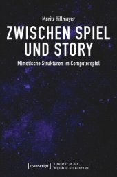 book Zwischen Spiel und Story: Mimetische Strukturen im Computerspiel