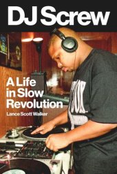 book DJ Screw: A Life in Slow Revolution