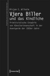 book Vjera Biller und das Kindliche: Primitivistische Entwürfe von Künstlerinnenschaft in der Avantgarde der 1920er Jahre