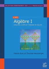 book Algèbre T1: Groupes, corps et théorie de Galois