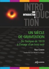 book Un siècle de gravitation: De l’éclipse de 1919 à l’image d’un trou noir