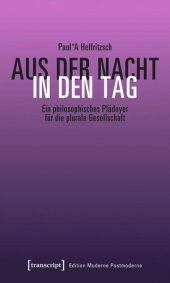 book Aus der Nacht in den Tag: Ein philosophisches Plädoyer für die plurale Gesellschaft