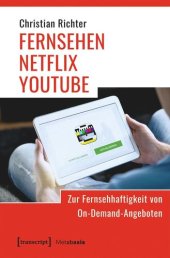 book FERNSEHEN - NETFLIX - YOUTUBE: Zur Fernsehhaftigkeit von On-Demand-Angeboten