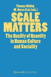 book Scale Matters: The Quality of Quantity in Human Culture and Sociality