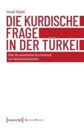 book Die kurdische Frage in der Türkei: Über die gewaltsame Durchsetzung von Nationalstaatlichkeit