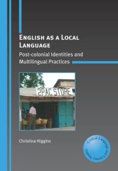 book English as a Local Language: Post-colonial Identities and Multilingual Practices