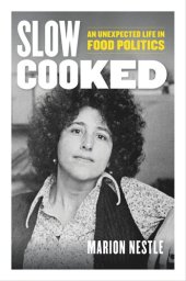 book Slow Cooked: An Unexpected Life in Food Politics