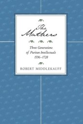 book The Mathers: Three Generations of Puritan Intellectuals, 1596–1728