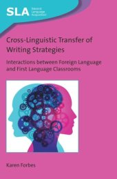 book Cross-Linguistic Transfer of Writing Strategies: Interactions between Foreign Language and First Language Classrooms