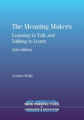 book TheMeaning Makers: Learning to Talk and Talking to Learn