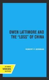 book Owen Lattimore and the Loss of China