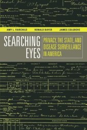 book Searching Eyes: Privacy, the State, and Disease Surveillance in America