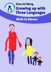 book Growing up with Three Languages: Birth to Eleven