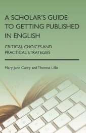 book A Scholar's Guide to Getting Published in English: Critical Choices and Practical Strategies