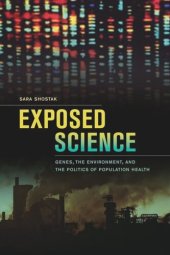 book Exposed Science: Genes, the Environment, and the Politics of Population Health