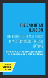 book The End of an Illusion: The Future of Health Policy in Western Industrialized Nations