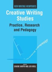 book Creative Writing Studies: Practice, Research and Pedagogy