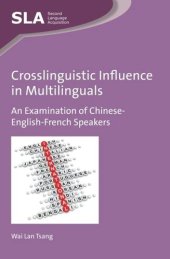 book Crosslinguistic Influence in Multilinguals: An Examination of Chinese-English-French Speakers