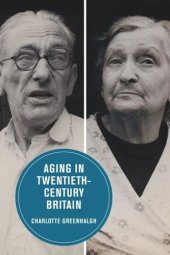 book Aging in Twentieth-Century Britain