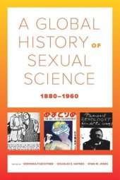 book A Global History of Sexual Science, 1880–1960