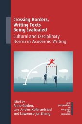 book Crossing Borders, Writing Texts, Being Evaluated: Cultural and Disciplinary Norms in Academic Writing