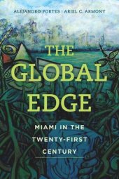 book The Global Edge: Miami in the Twenty-First Century