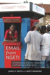 book Email from Ngeti: An Ethnography of Sorcery, Redemption, and Friendship in Global Africa