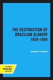 book The Destruction of Brazilian Slavery 1850–1888