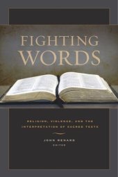 book Fighting Words: Religion, Violence, and the Interpretation of Sacred Texts