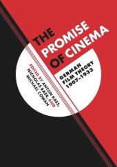 book The Promise of Cinema: German Film Theory, 1907–1933