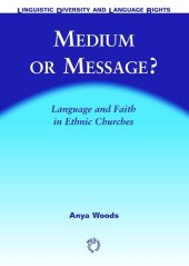 book Medium or Message?: Language and Faith in Ethnic Churches