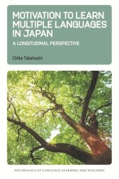 book Motivation to Learn Multiple Languages in Japan: A Longitudinal Perspective