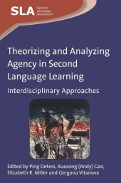 book Theorizing and Analyzing Agency in Second Language Learning: Interdisciplinary Approaches