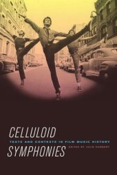 book Celluloid Symphonies: Texts and Contexts in Film Music History