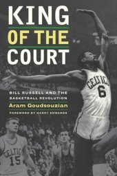 book King of the Court: Bill Russell and the Basketball Revolution