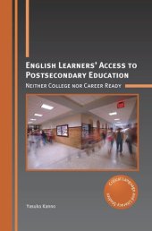 book English Learners’ Access to Postsecondary Education: Neither College nor Career Ready