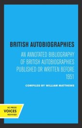 book British Autobiographies: An Annotated Bibliography of British Autobiographies Published or Written before 1951