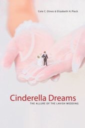 book Cinderella Dreams: The Allure of the Lavish Wedding