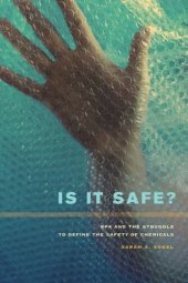 book Is It Safe?: BPA and the Struggle to Define the Safety of Chemicals