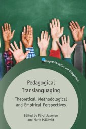 book Pedagogical Translanguaging: Theoretical, Methodological and Empirical Perspectives