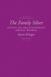 book The Family Silver: Essays on Relationships among Women