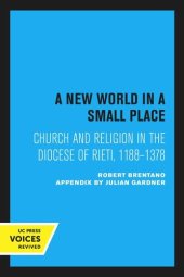 book A New World in a Small Place: Church and Religion in the Diocese of Rieti, 1188–1378