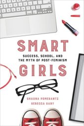 book Smart Girls: Success, School, and the Myth of Post-Feminism