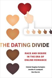 book The Dating Divide: Race and Desire in the Era of Online Romance