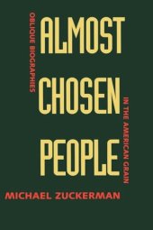 book Almost Chosen People: Oblique Biographies in the American Grain