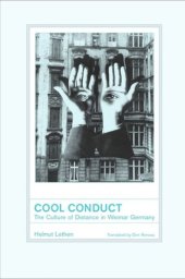 book Cool Conduct: The Culture of Distance in Weimar Germany