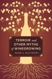 book Terroir and Other Myths of Winegrowing