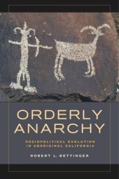 book Orderly Anarchy: Sociopolitical Evolution in Aboriginal California